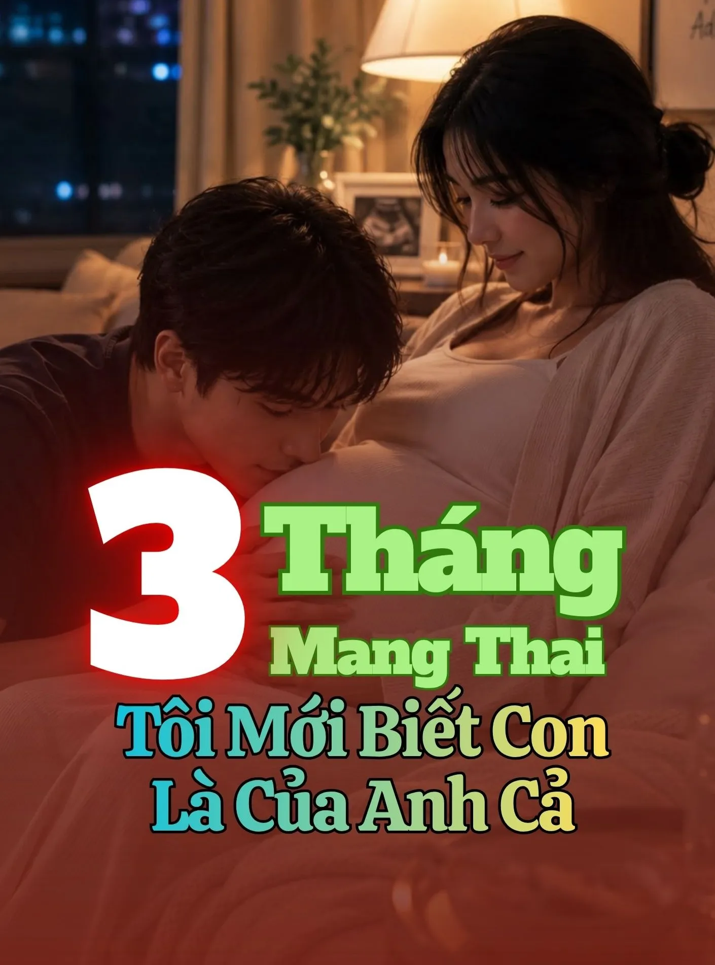 3 Tháng Mang Thai, Tôi Mới Biết Con Là Của Anh Cả