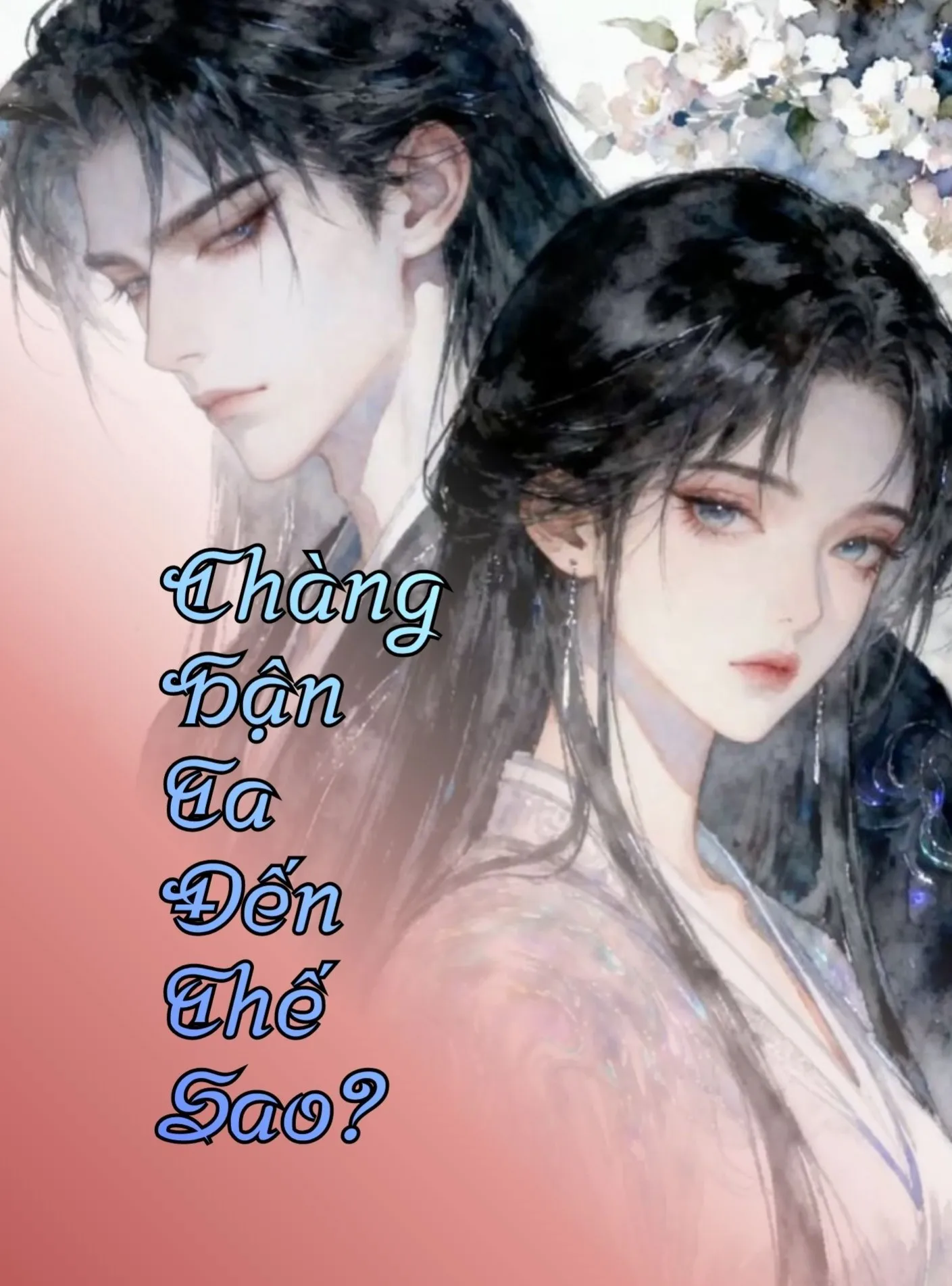 Chàng Hận Ta Đến Thế Sao?