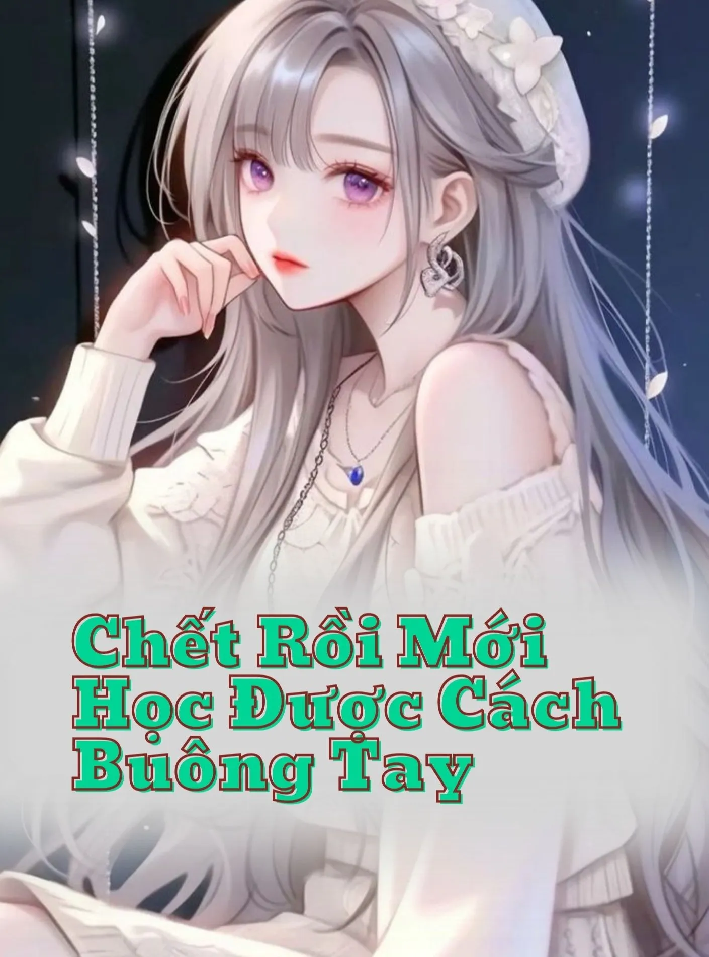 Chết Rồi Mới Học Được Cách Buông Tay