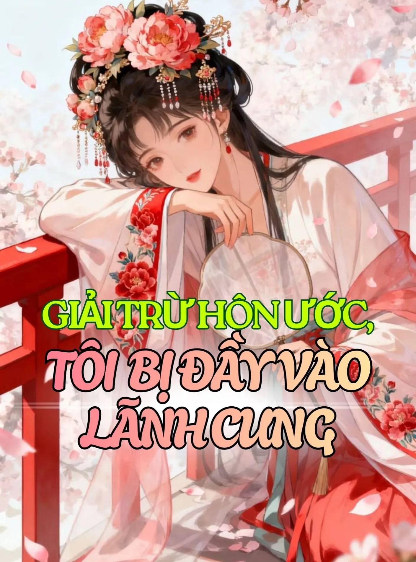 GIẢI TRỪ HÔN ƯỚC, TÔI  BỊ ĐẦY VÀO LÃNH CUNG