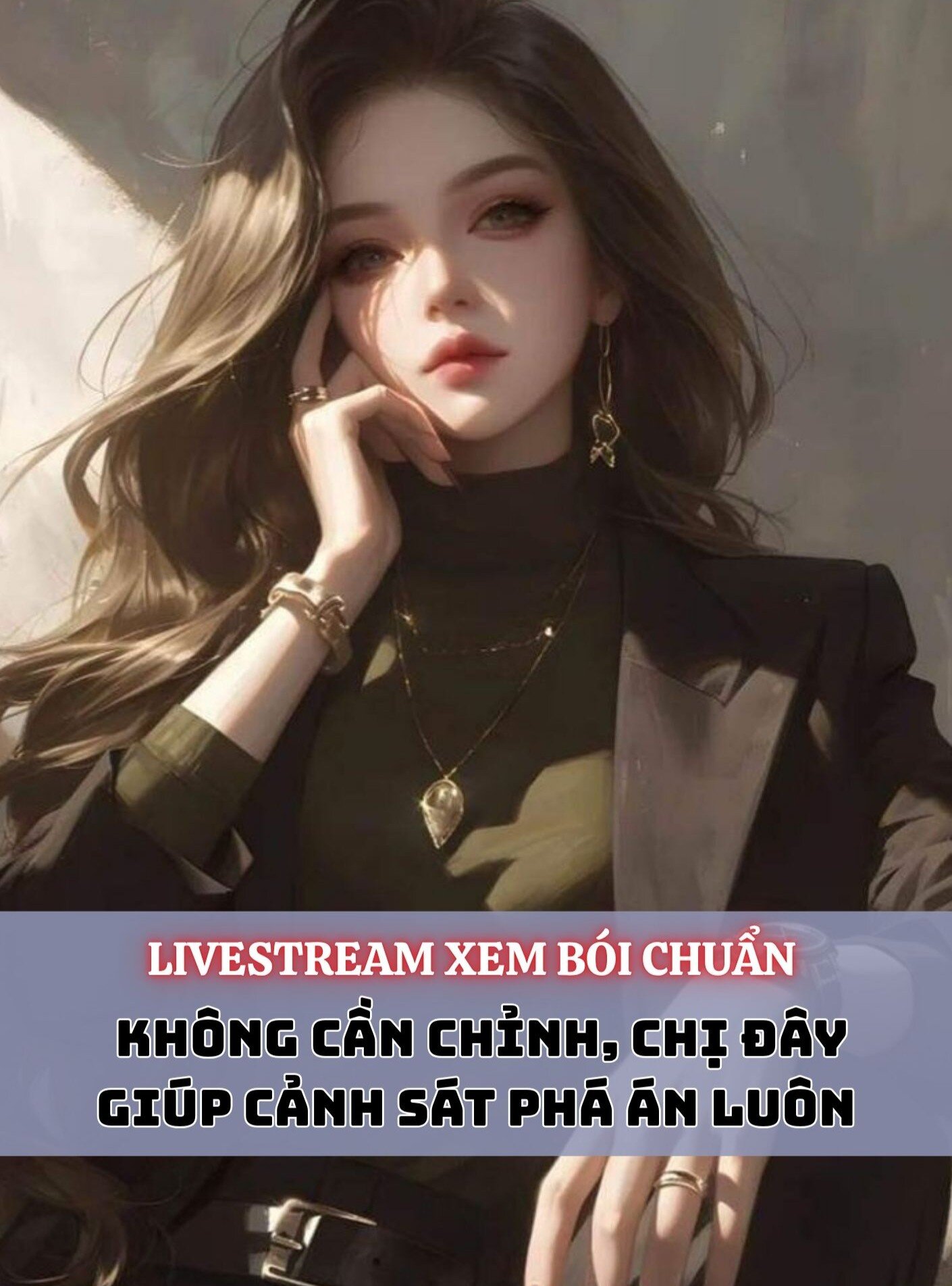 Livestream Xem Bói Chuẩn Không Cần Chỉnh, Chị Đây Giúp Cảnh Sát Phá Án Luôn!!!