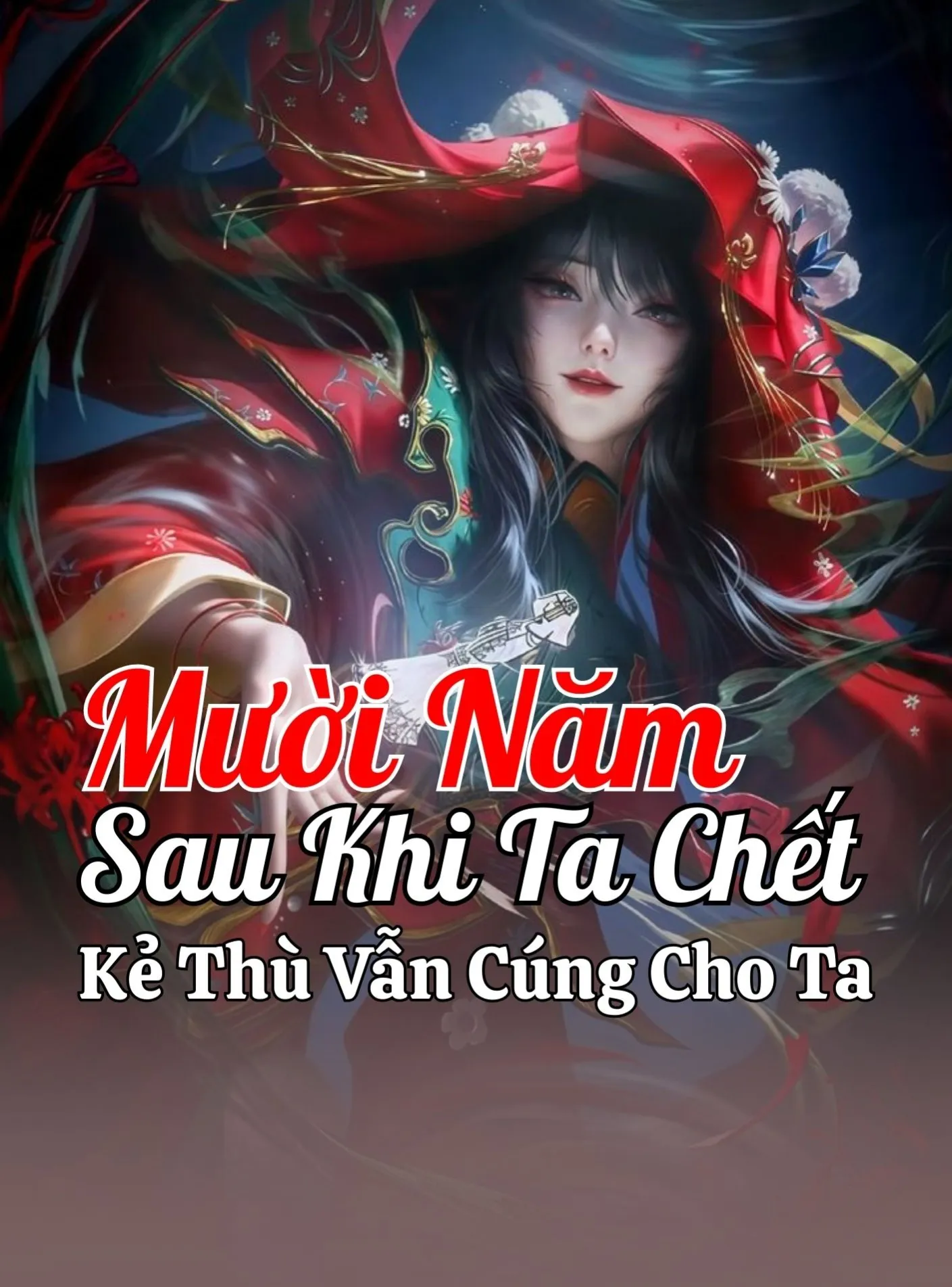 Mười Năm Sau Khi Ta Chết Kẻ Thù Vẫn Cúng Cho Ta