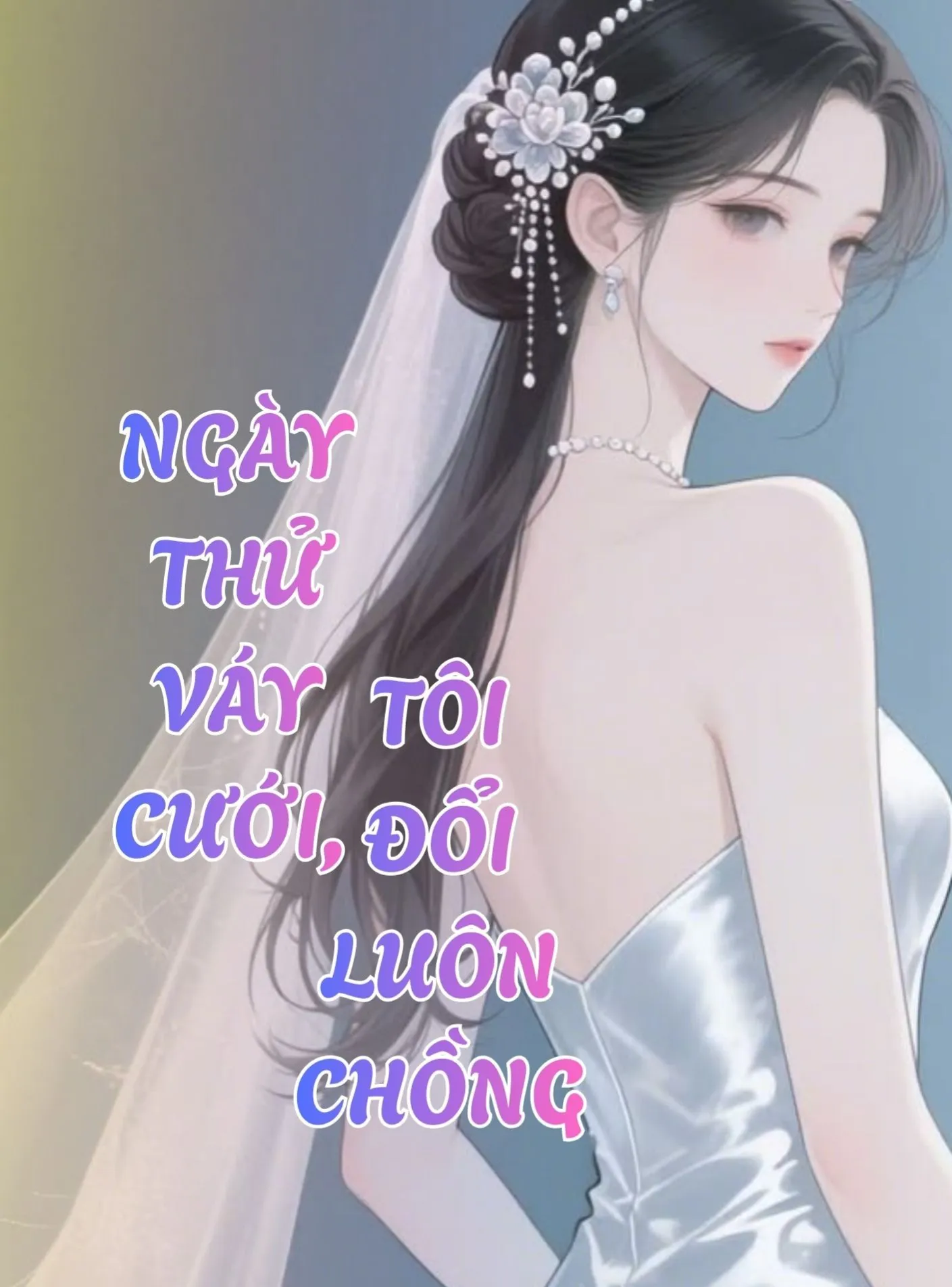 Ngày Thử Váy Cưới, Tôi Đổi Luôn Chồng