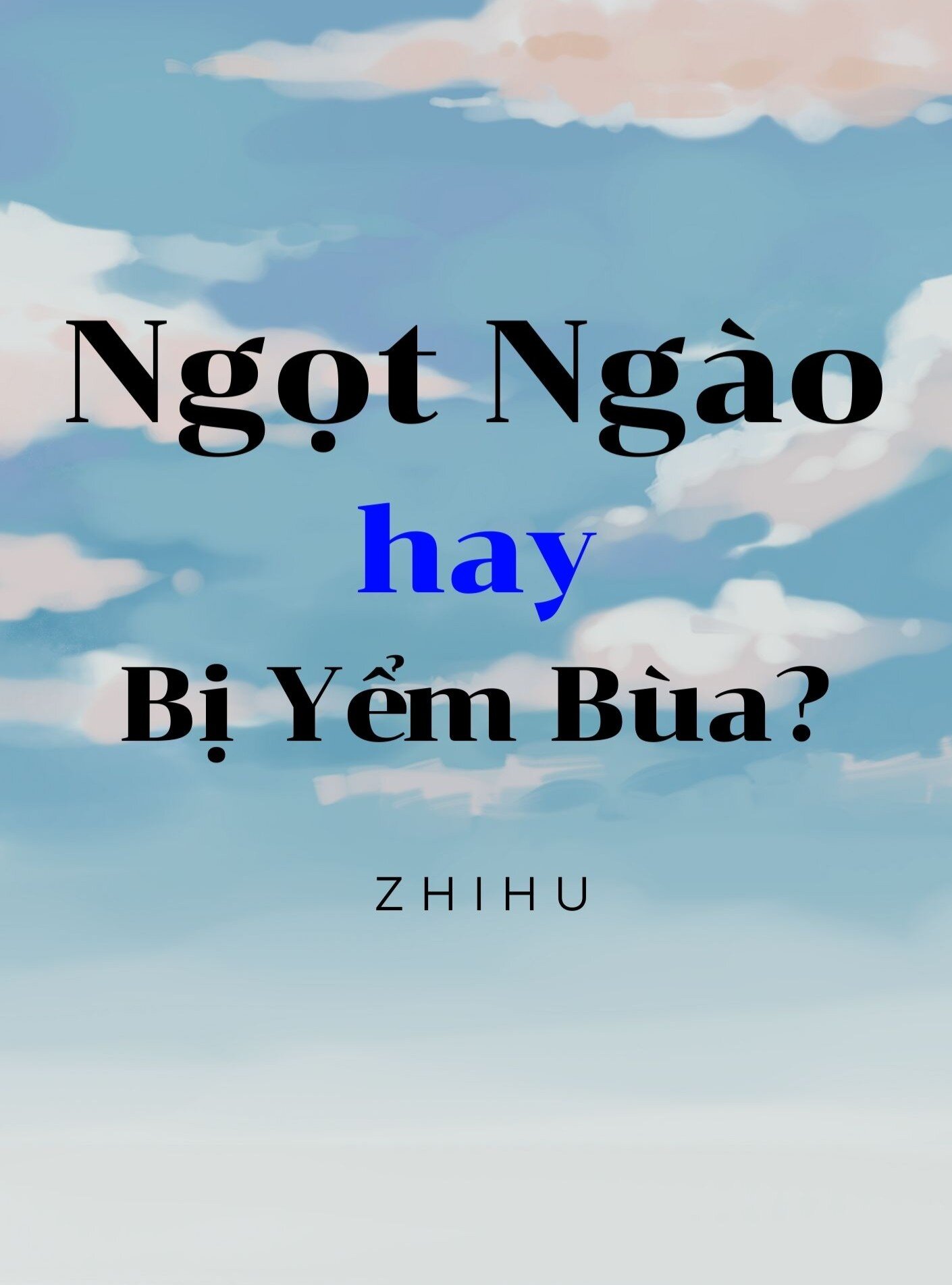 Ngọt Ngào Hay Bị Yểm Bùa?