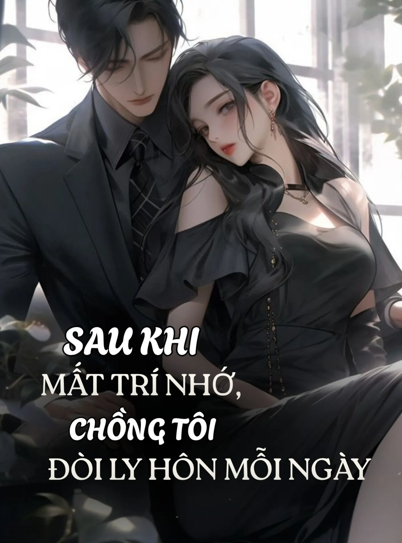 Sau Khi Mất Trí Nhớ, Chồng Tôi Đòi Ly Hôn Mỗi Ngày