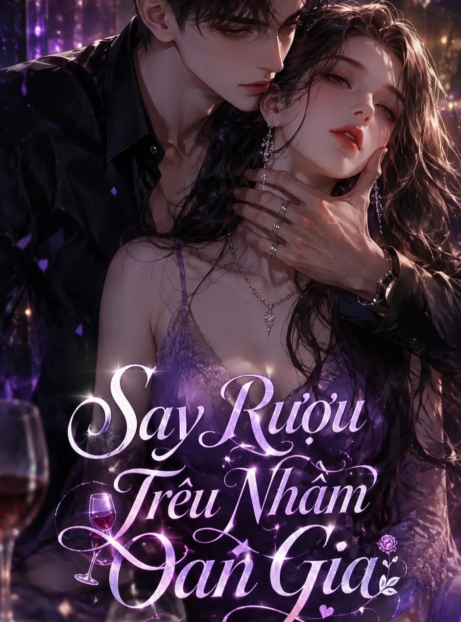 Say Rượu Trêu Nhầm Oan Gia