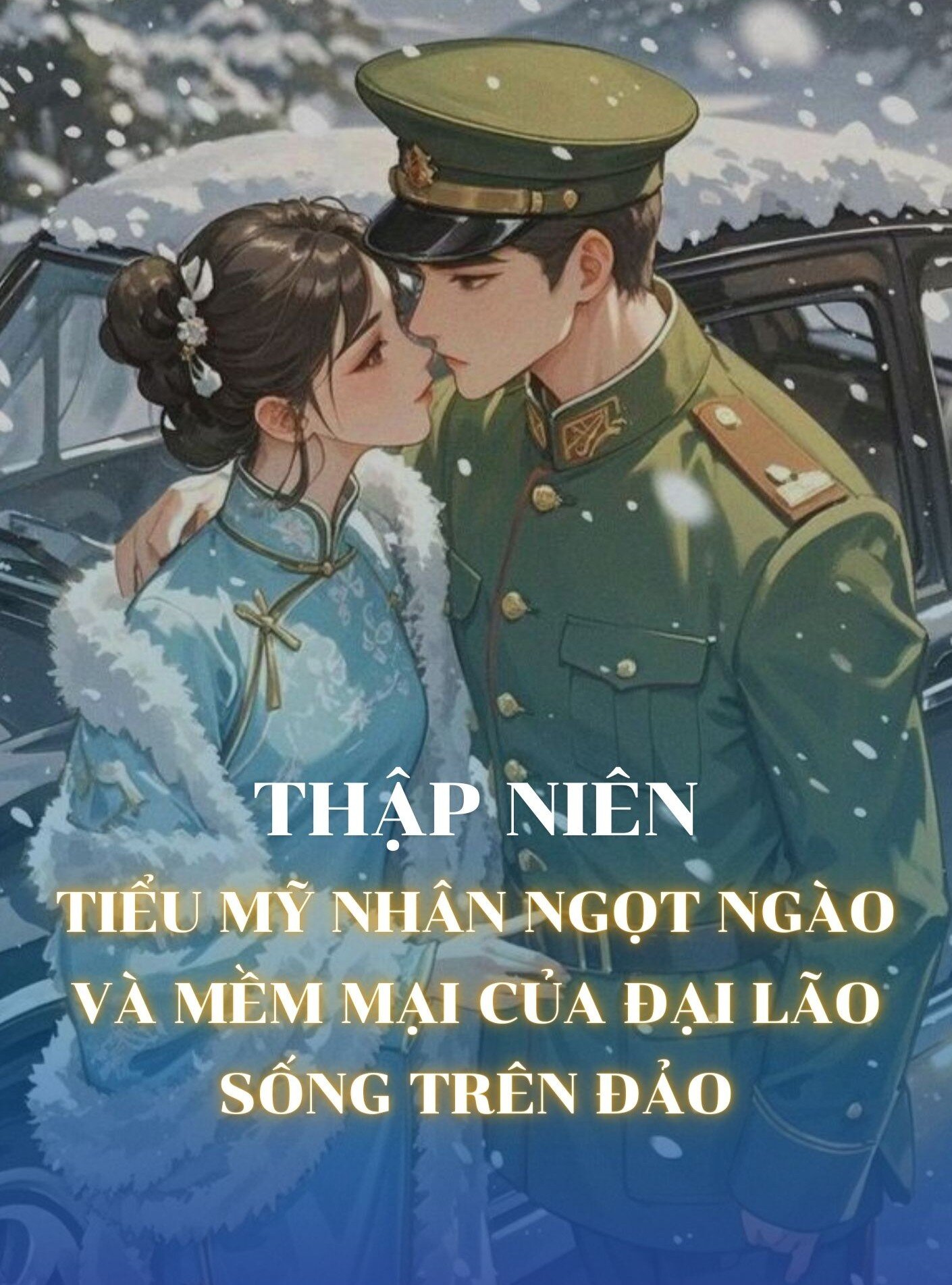 Thập Niên: Tiểu Mỹ Nhân Ngọt Ngào Và Mềm Mại Của Đại Lão Sống Trên Đảo