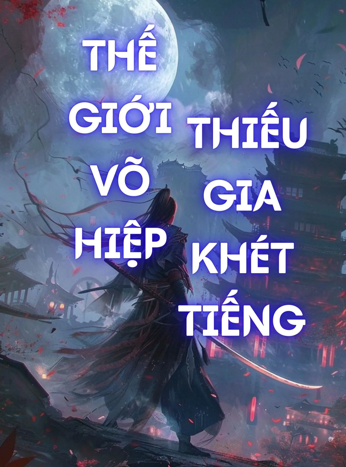 Thế Giới Võ Hiệp: Thiếu Gia Khét Tiếng