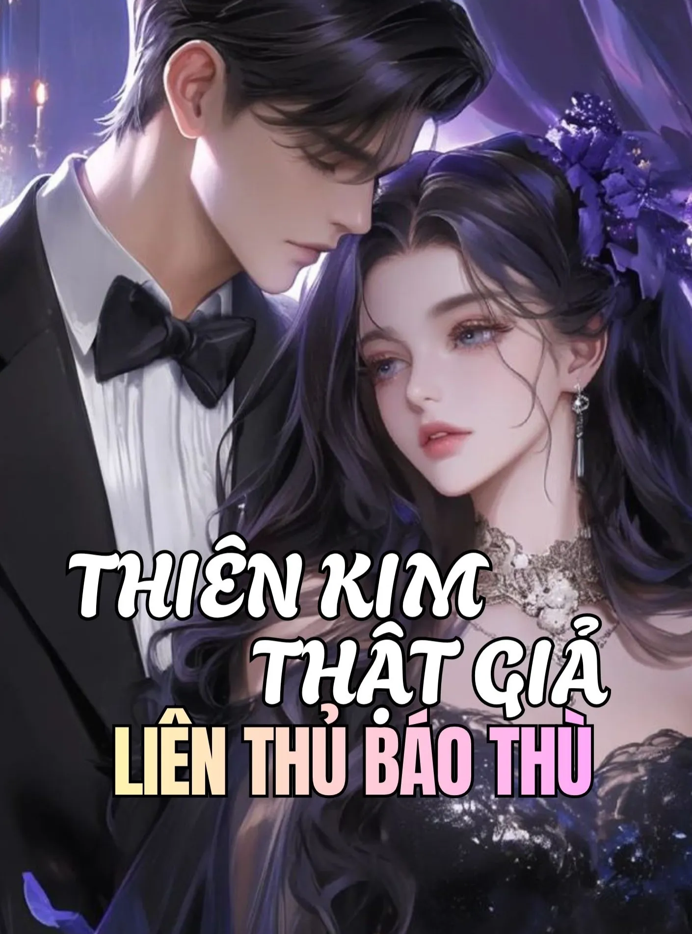 THIÊN KIM THẬT GIẢ LIÊN THỦ BÁO THÙ