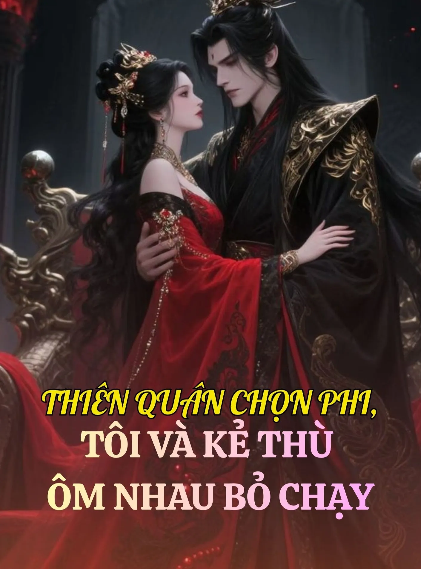 Thiên Quân Chọn Phi, Tôi Và Kẻ Thù Ôm Nhau Bỏ Chạy