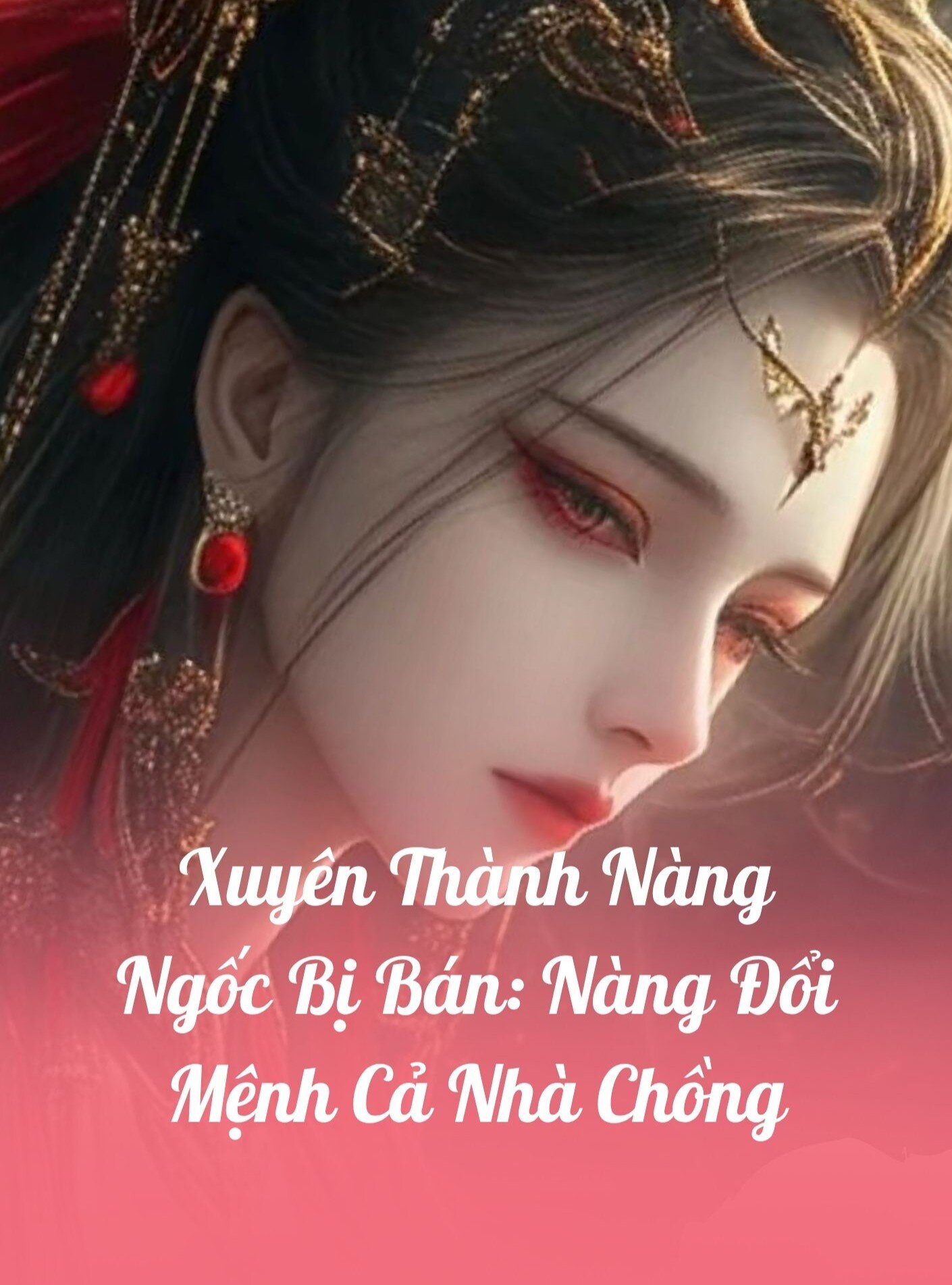 Xuyên Thành Nàng Ngốc Bị Bán: Nàng Đổi Mệnh Cả Nhà Chồng